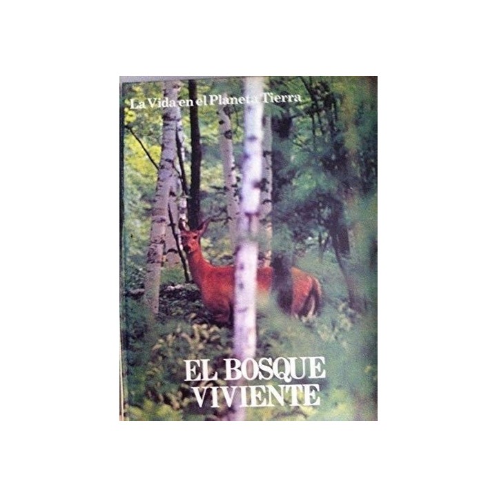 La vida en el planeta tierra. Tomo II: El bosque viviente